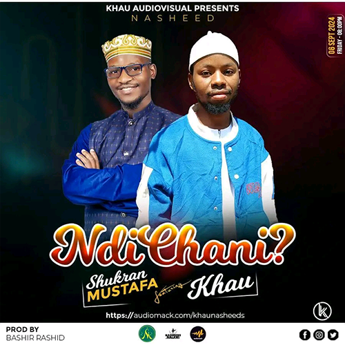 Ndichani_x_Shukran_Mustwafa_(prod_by_Bashir_Rashid)